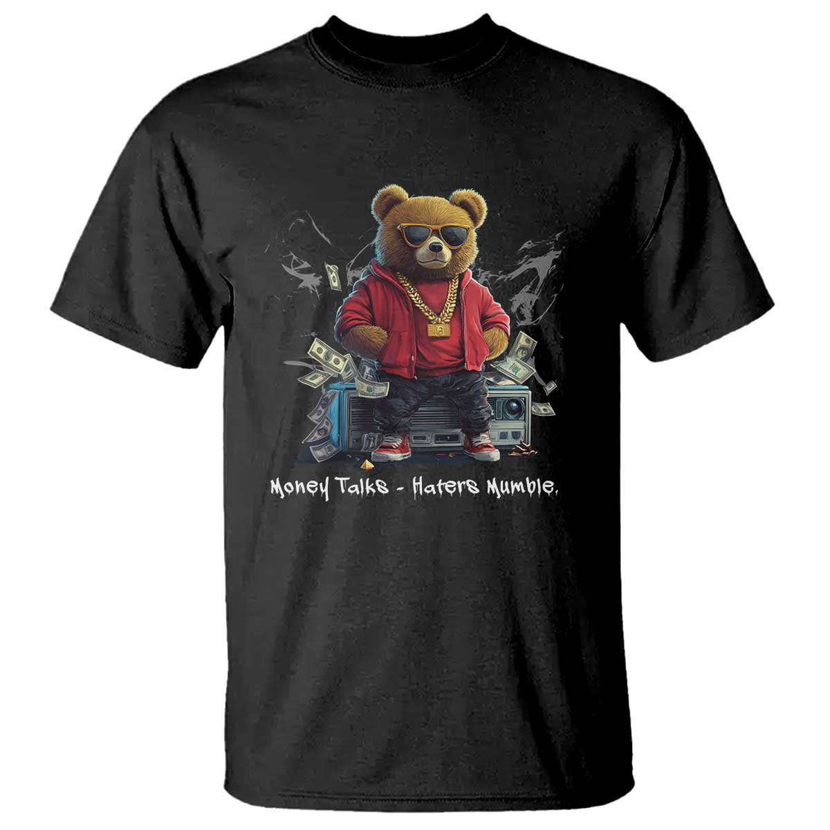 Teddy Fashion Hip Hop T Shirt Money talks Haters Mumble