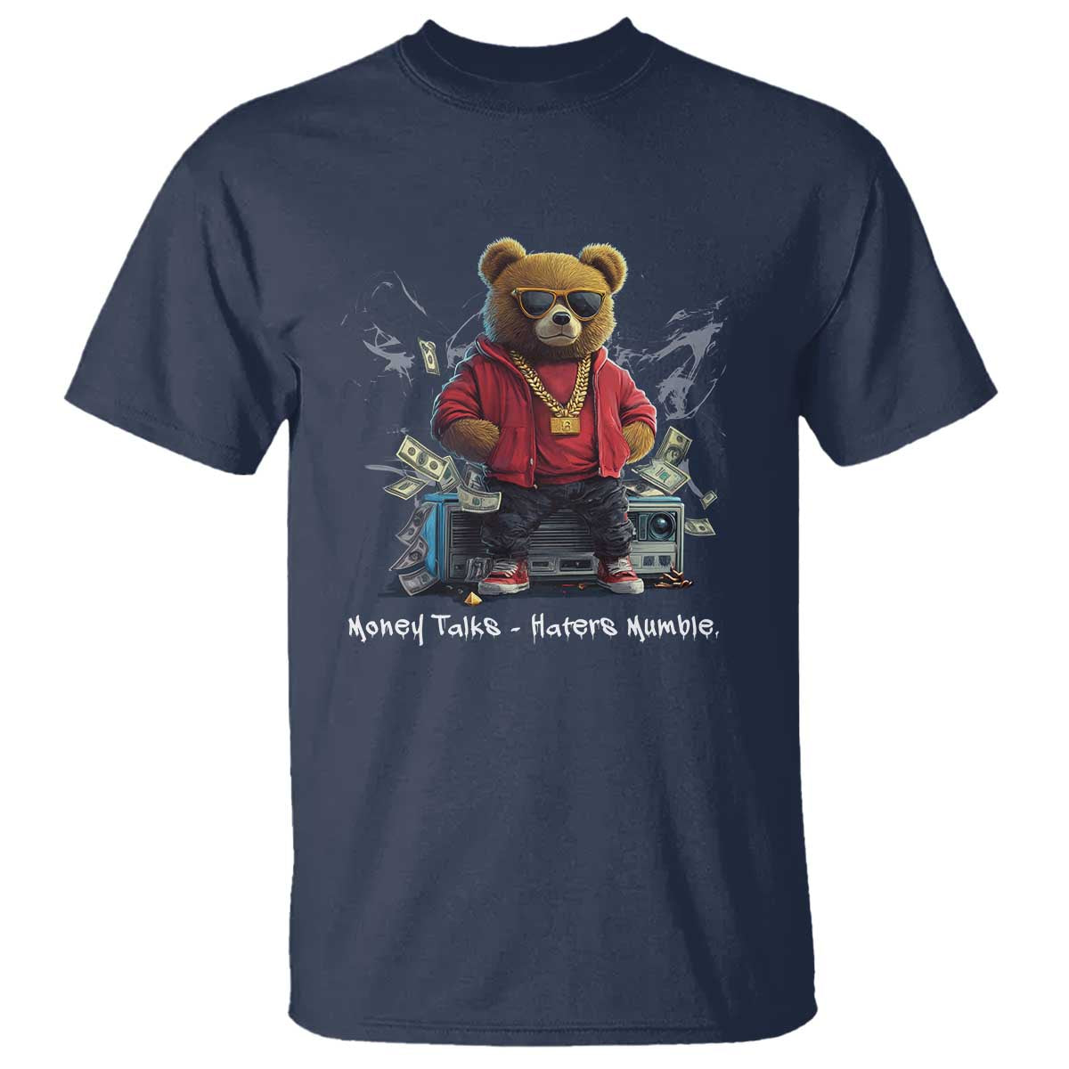 Teddy Fashion Hip Hop T Shirt Money talks Haters Mumble