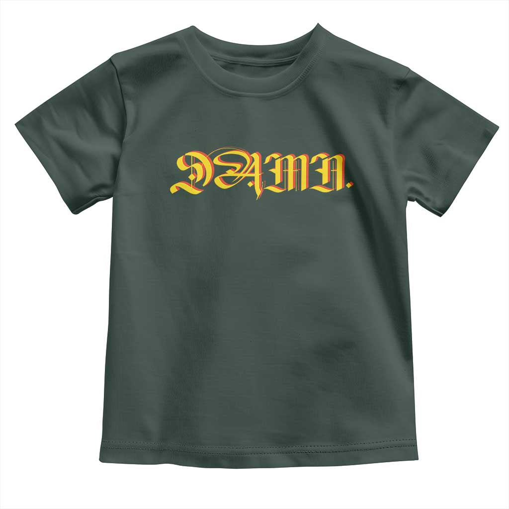 Hip Hop DAMN Toddler T Shirt