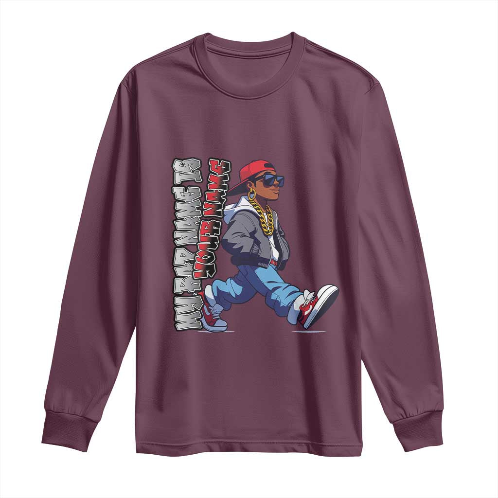 Personalized Hip Hop Rapper Long Sleeve Shirt Custom Name My Rap Name Is