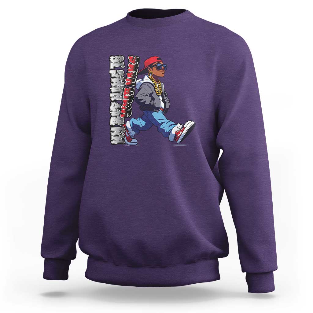 Personalized Hip Hop Rapper Sweatshirt Custom Name My Rap Name Is