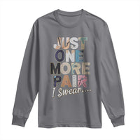 Sneaker Lover Long Sleeve Shirt Just One More Pair I Swear
