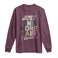 Sneaker Lover Long Sleeve Shirt Just One More Pair I Swear