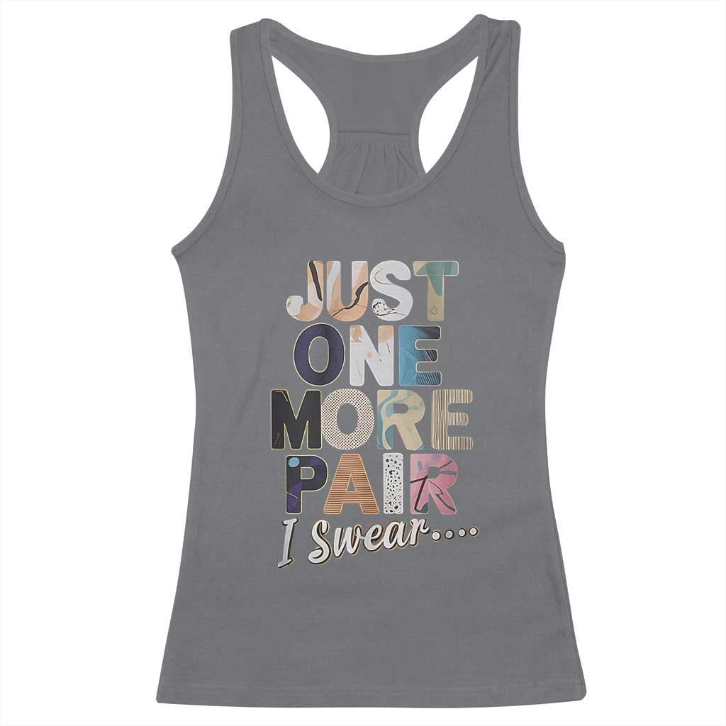 Sneaker Lover Racerback Tank Top Just One More Pair I Swear