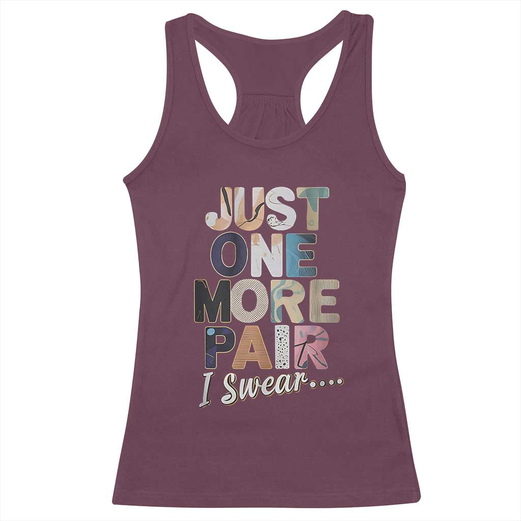 Sneaker Lover Racerback Tank Top Just One More Pair I Swear