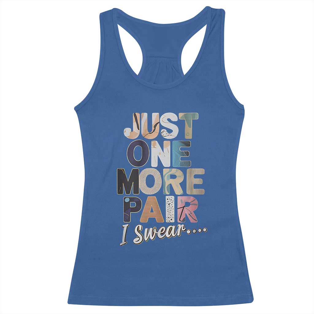 Sneaker Lover Racerback Tank Top Just One More Pair I Swear