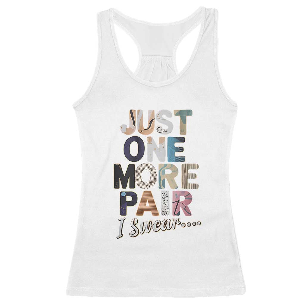 Sneaker Lover Racerback Tank Top Just One More Pair I Swear