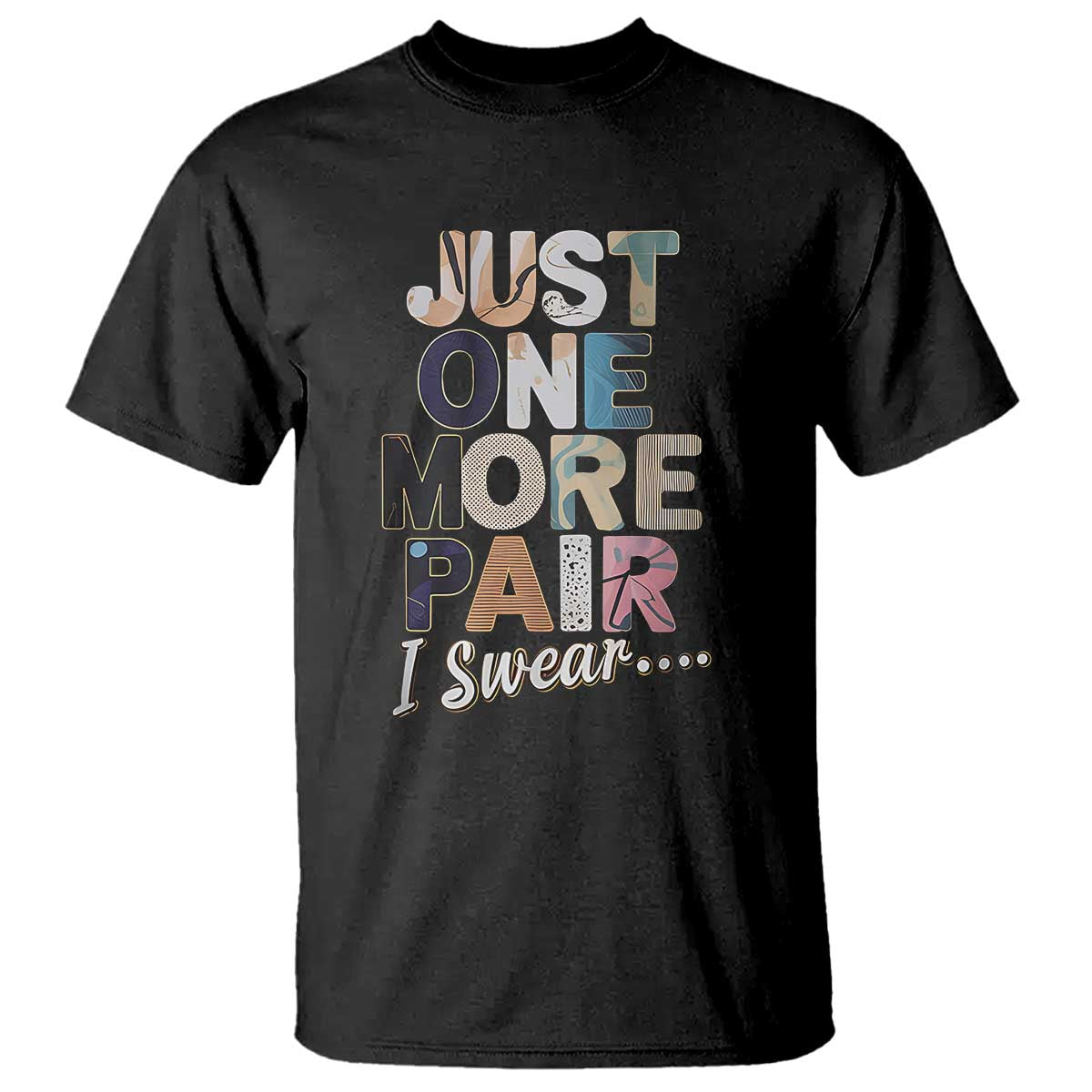 Sneaker Lover T Shirt Just One More Pair I Swear