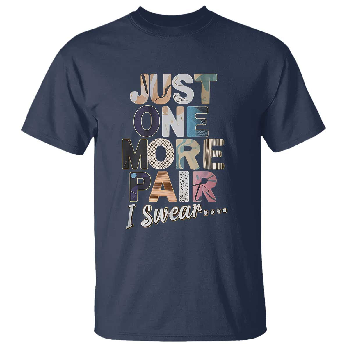Sneaker Lover T Shirt Just One More Pair I Swear