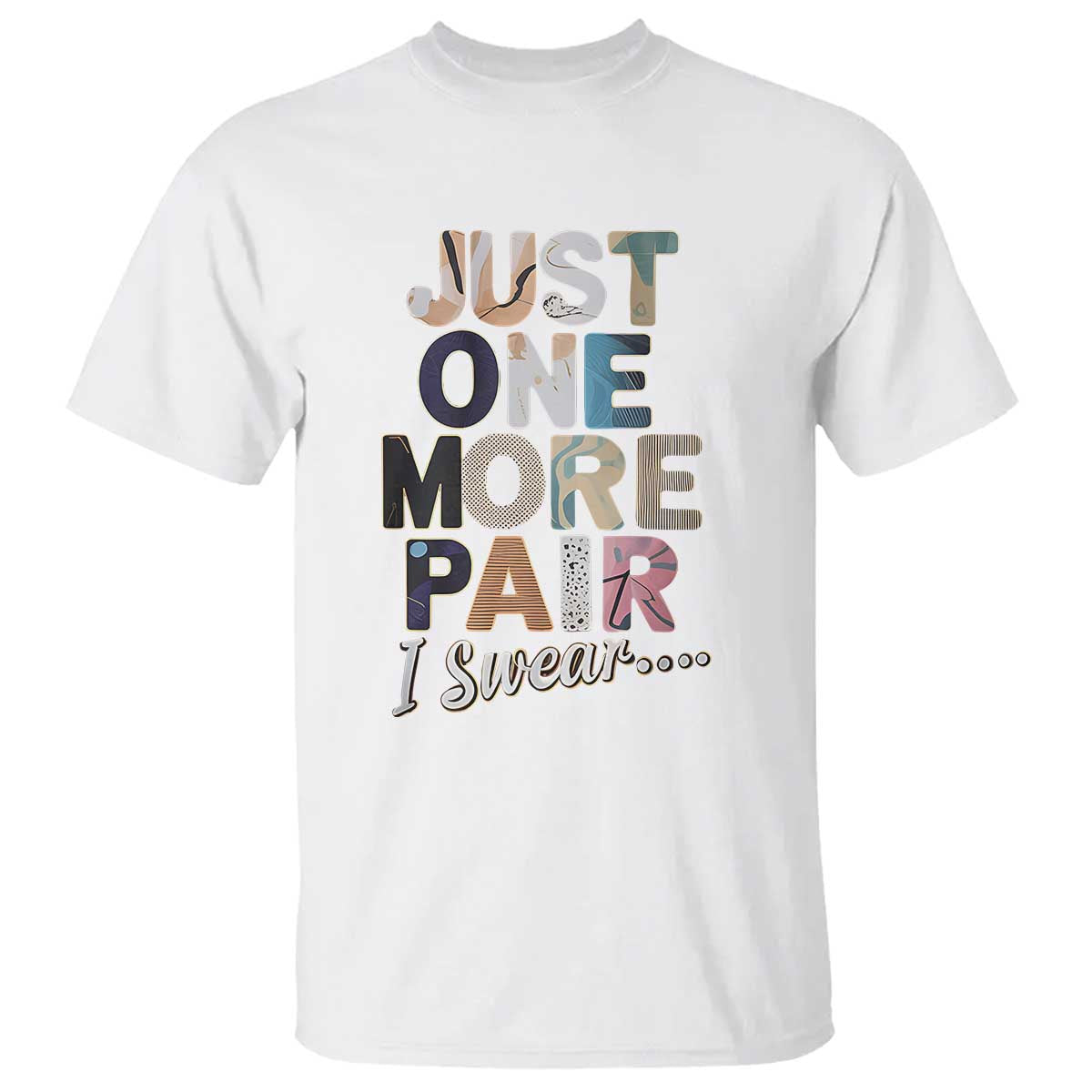 Sneaker Lover T Shirt Just One More Pair I Swear