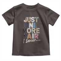 Sneaker Lover Toddler T Shirt Just One More Pair I Swear