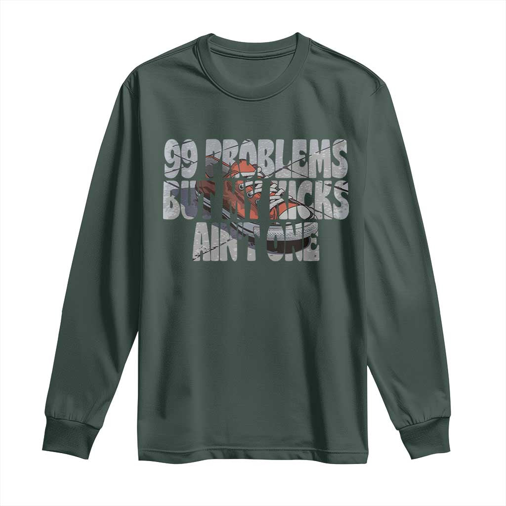 Sneaker Lover Long Sleeve Shirt 99 Problems But My Kicks Ain't One