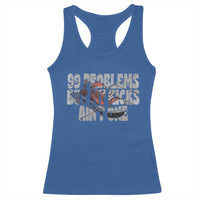 Sneaker Lover Racerback Tank Top 99 Problems But My Kicks Ain't One