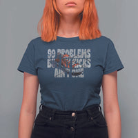 Sneaker Lover T Shirt For Women 99 Problems But My Kicks Ain't One