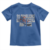 Sneaker Lover Toddler T Shirt 99 Problems But My Kicks Ain't One