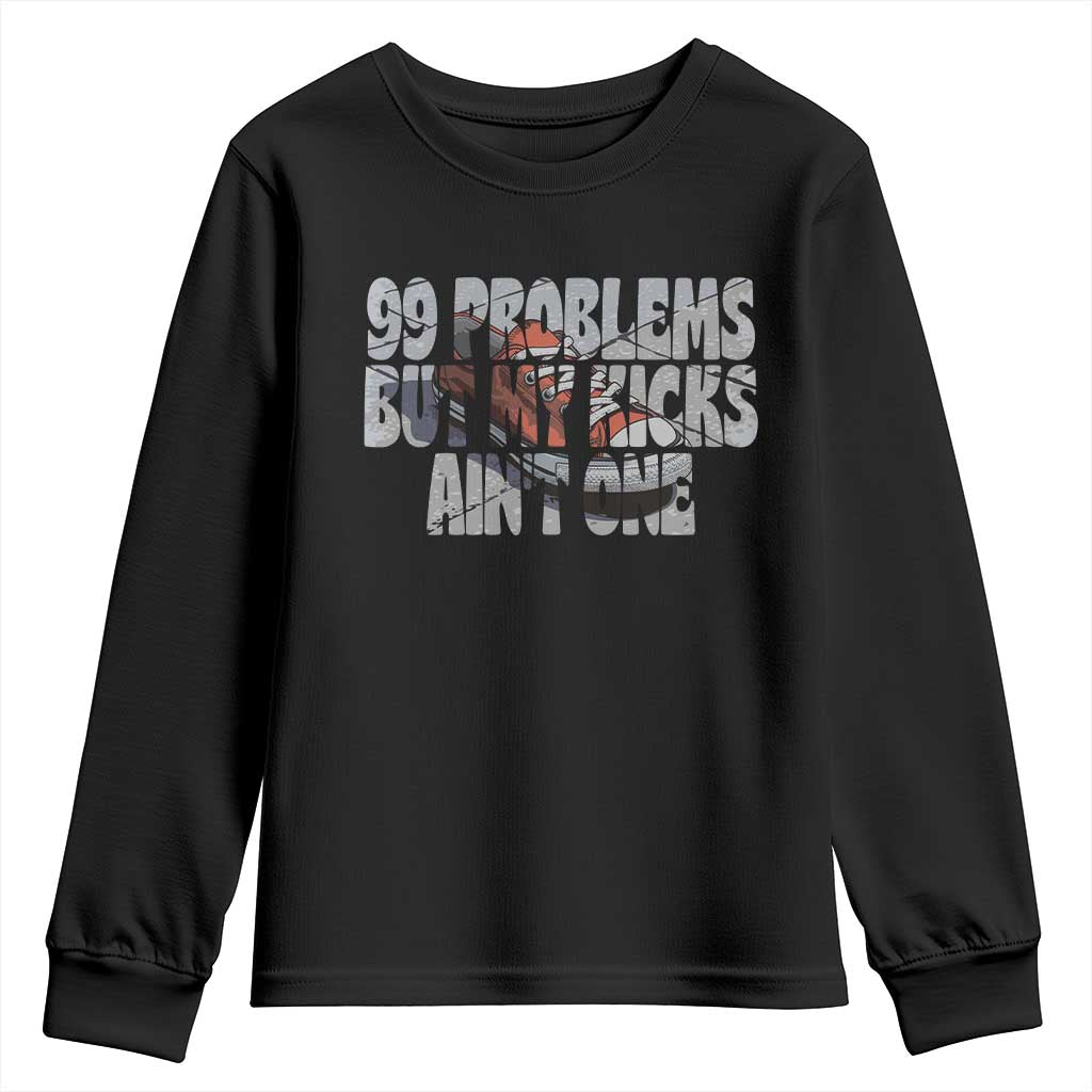 Sneaker Lover Youth Sweatshirt 99 Problems But My Kicks Ain't One