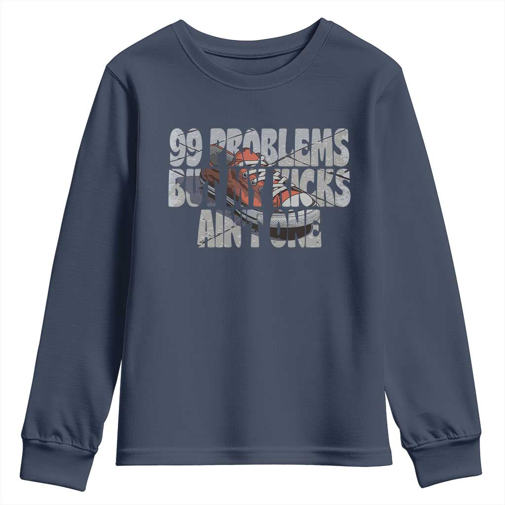 Sneaker Lover Youth Sweatshirt 99 Problems But My Kicks Ain't One