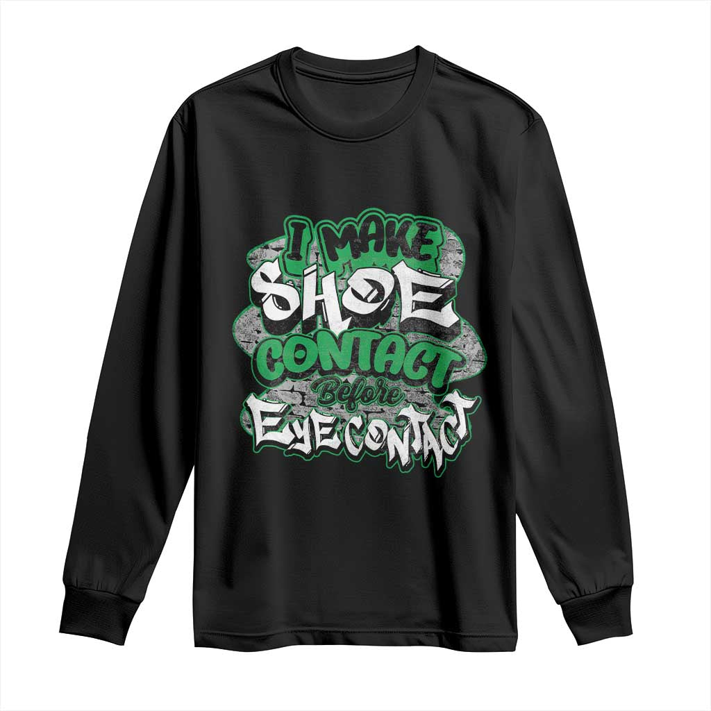 Funny Sneaker Lover Long Sleeve Shirt I Make Shoe Contact Before Eye Contact