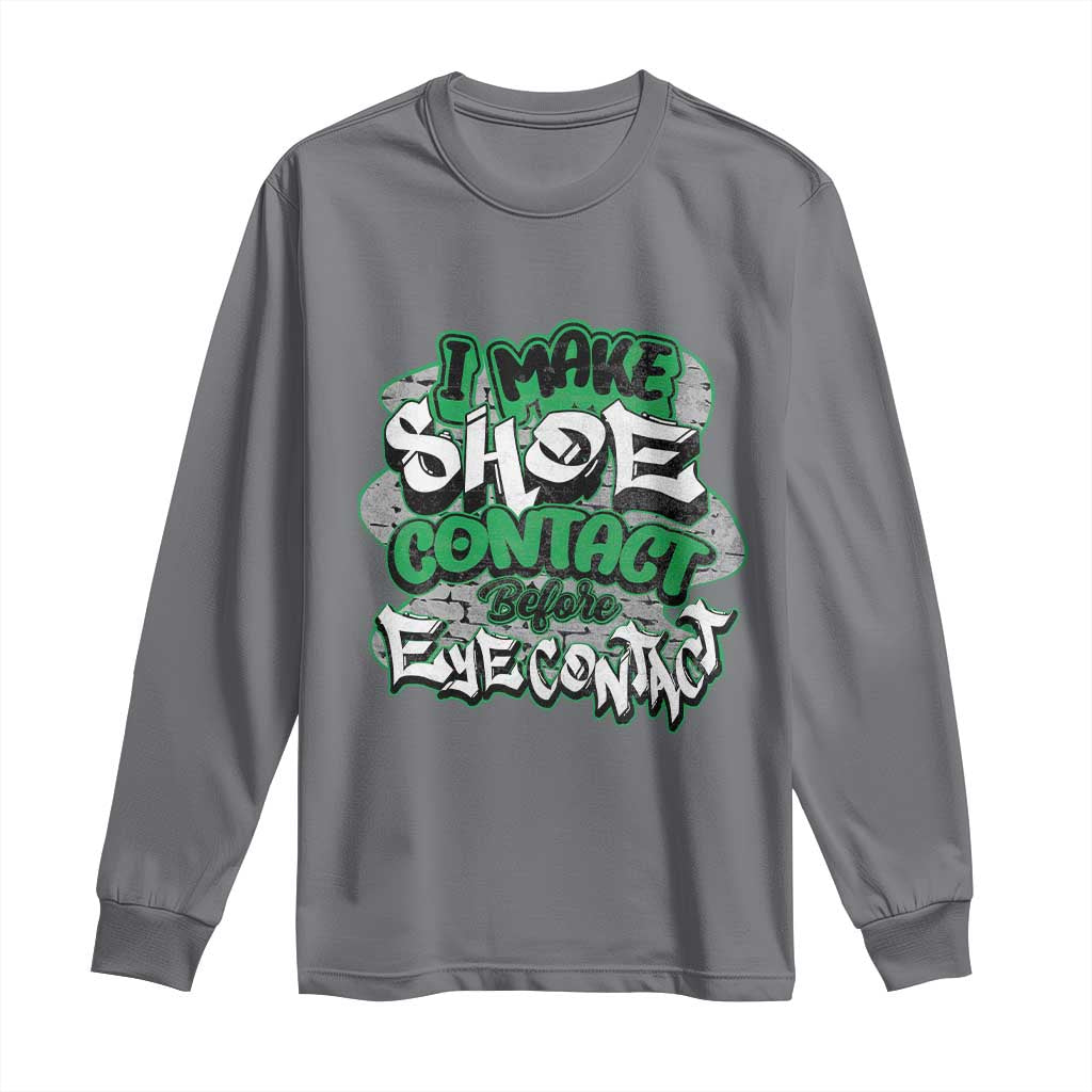 Funny Sneaker Lover Long Sleeve Shirt I Make Shoe Contact Before Eye Contact