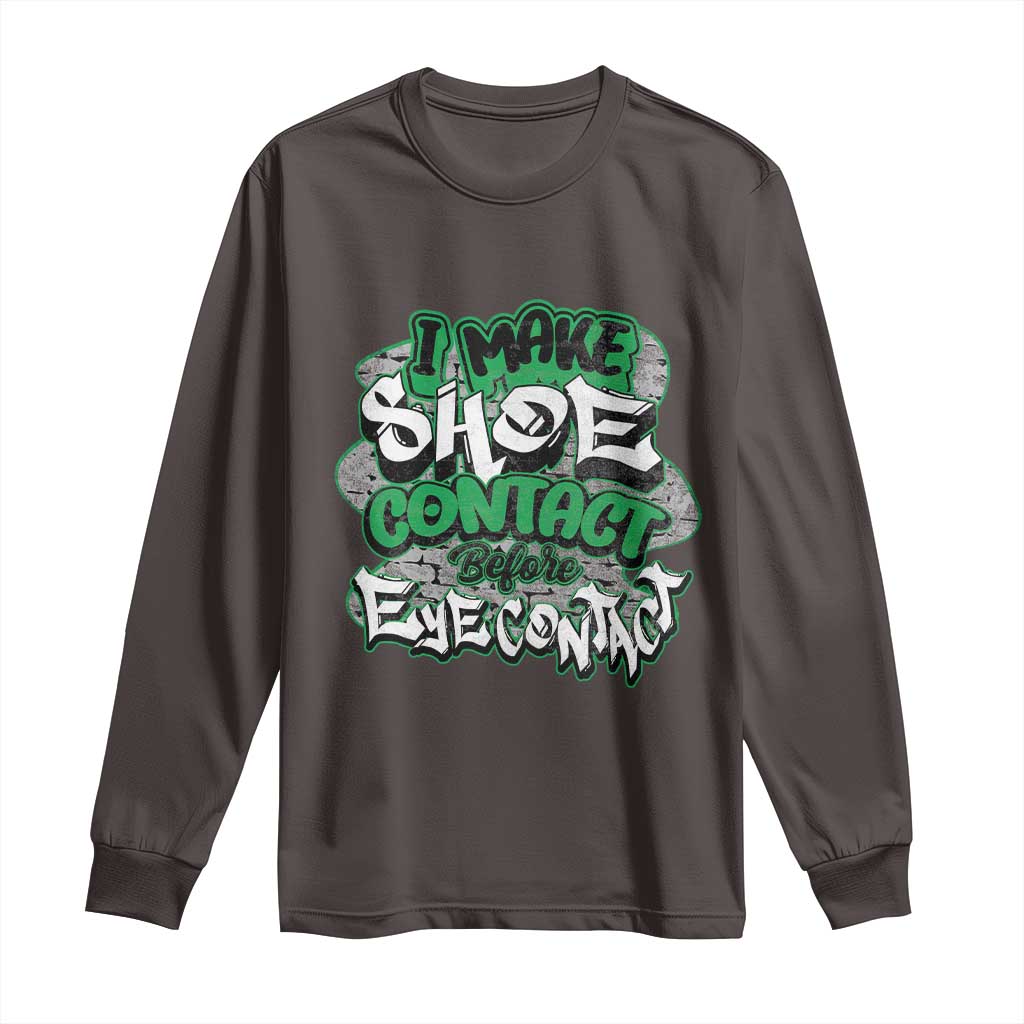Funny Sneaker Lover Long Sleeve Shirt I Make Shoe Contact Before Eye Contact