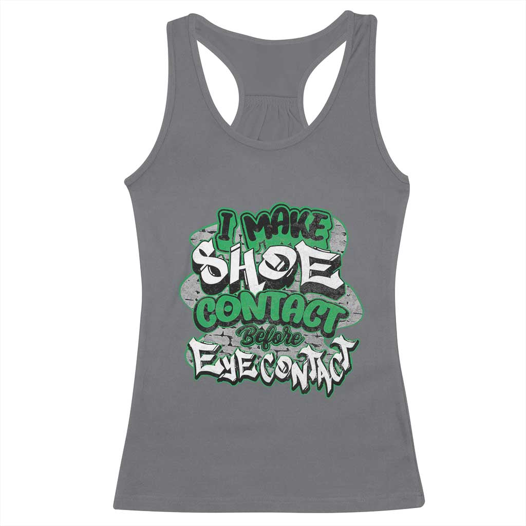 Funny Sneaker Lover Racerback Tank Top I Make Shoe Contact Before Eye Contact