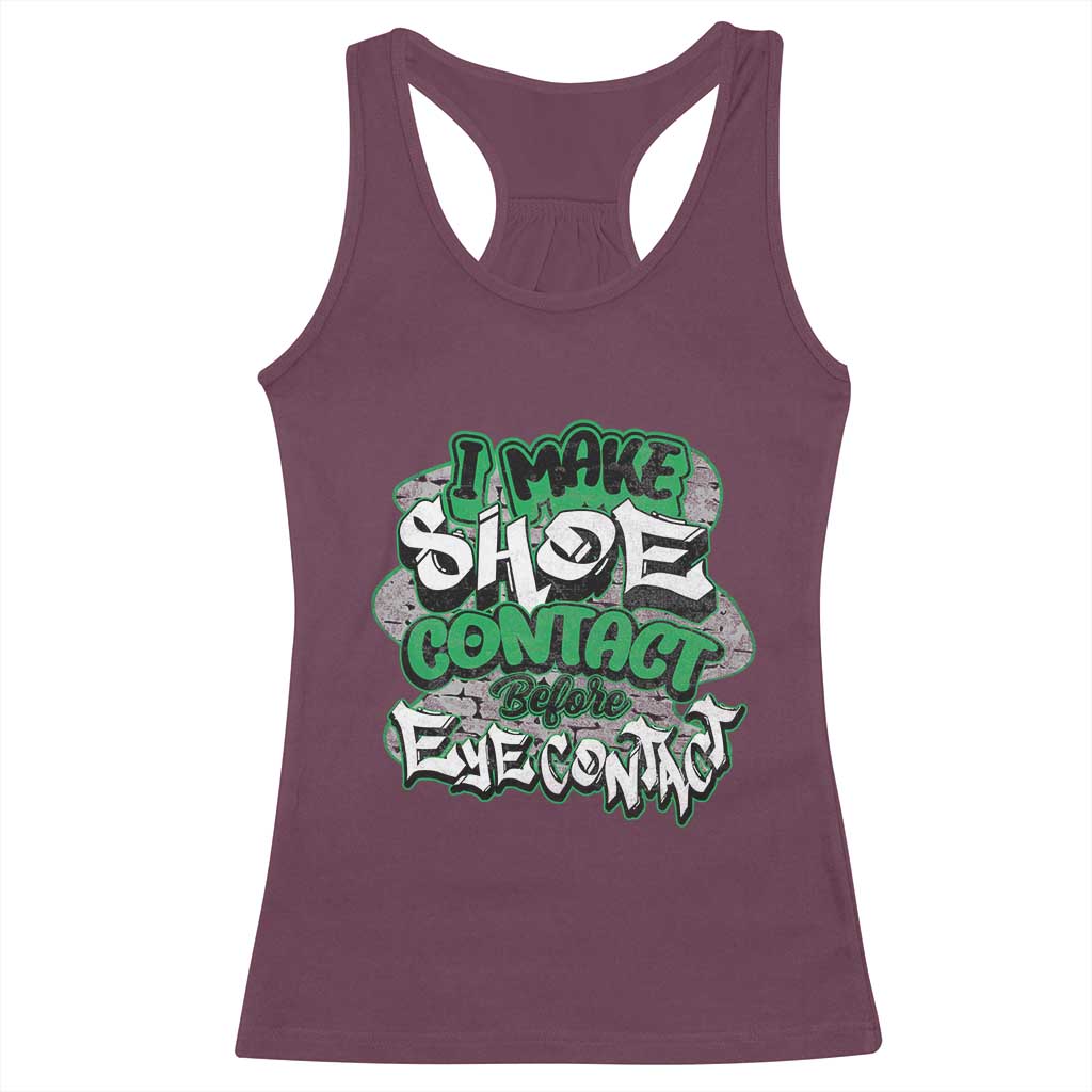 Funny Sneaker Lover Racerback Tank Top I Make Shoe Contact Before Eye Contact