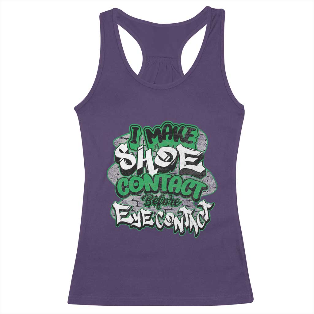 Funny Sneaker Lover Racerback Tank Top I Make Shoe Contact Before Eye Contact