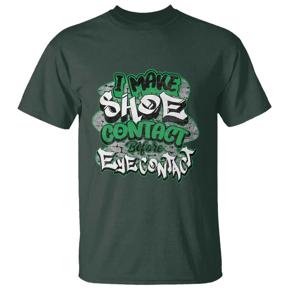Funny Sneaker Lover T Shirt I Make Shoe Contact Before Eye Contact