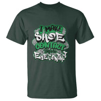 Funny Sneaker Lover T Shirt I Make Shoe Contact Before Eye Contact