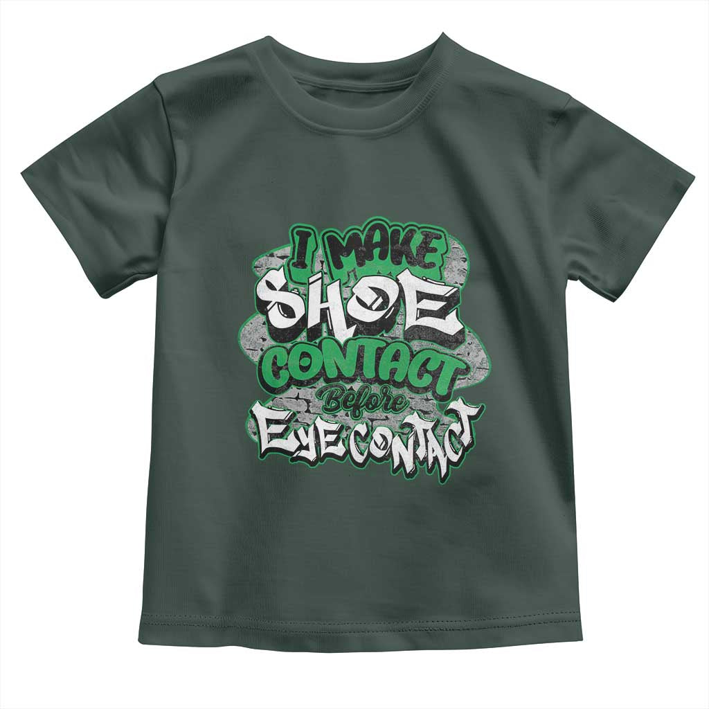 Funny Sneaker Lover Toddler T Shirt I Make Shoe Contact Before Eye Contact