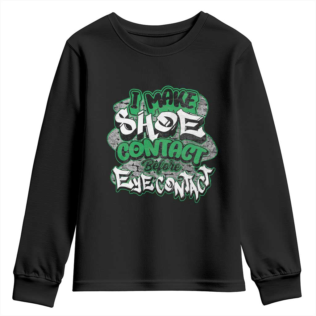 Funny Sneaker Lover Youth Sweatshirt I Make Shoe Contact Before Eye Contact