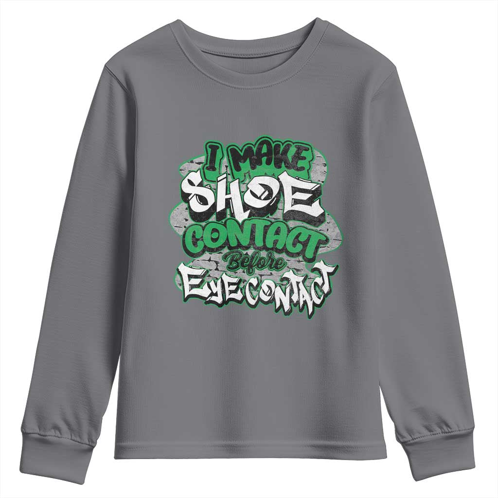 Funny Sneaker Lover Youth Sweatshirt I Make Shoe Contact Before Eye Contact