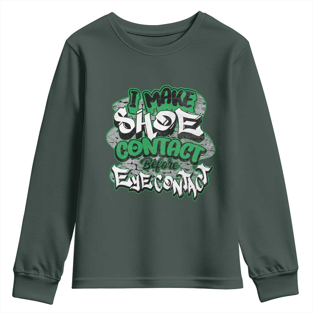 Funny Sneaker Lover Youth Sweatshirt I Make Shoe Contact Before Eye Contact