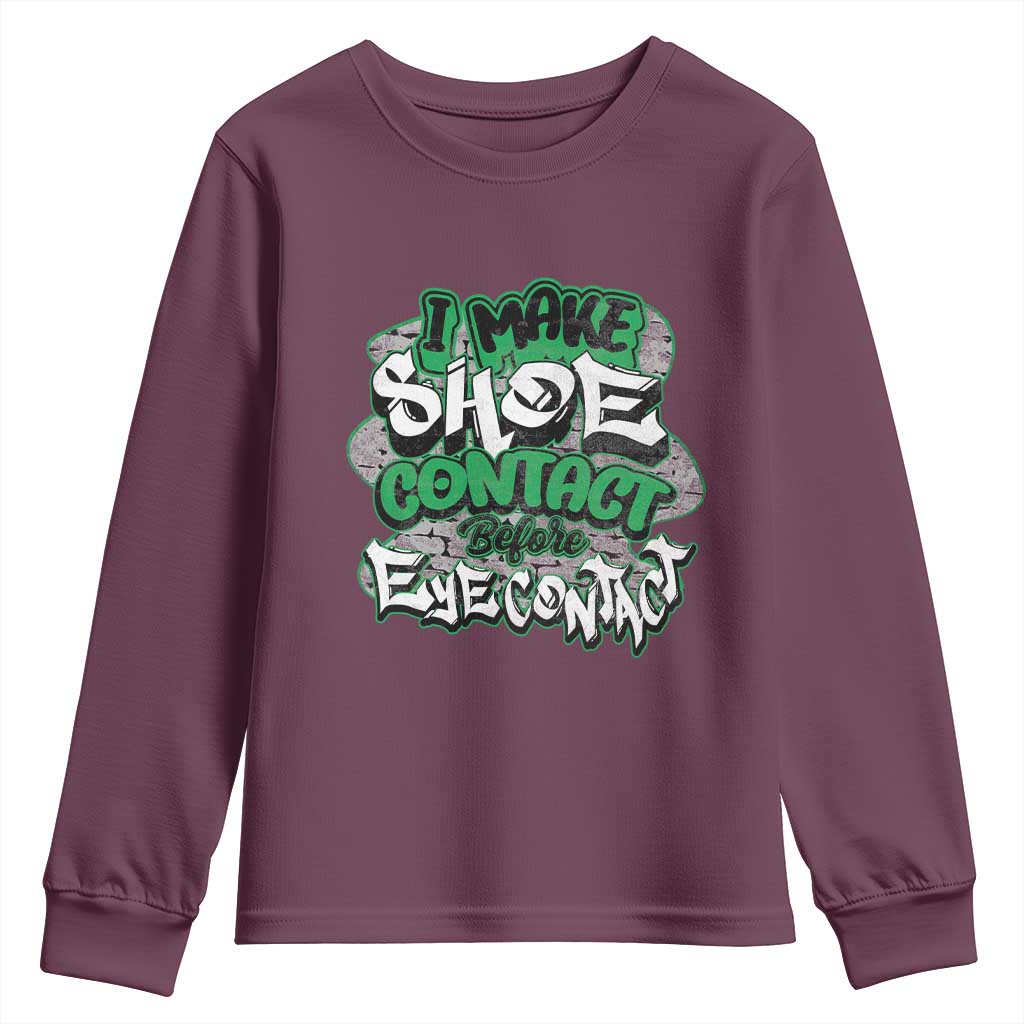 Funny Sneaker Lover Youth Sweatshirt I Make Shoe Contact Before Eye Contact