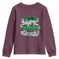 Funny Sneaker Lover Youth Sweatshirt I Make Shoe Contact Before Eye Contact