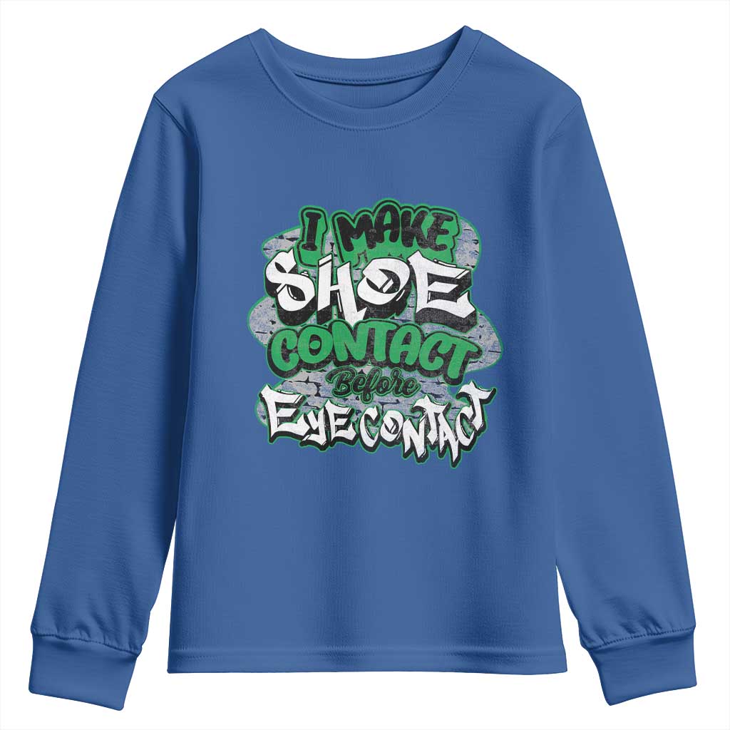 Funny Sneaker Lover Youth Sweatshirt I Make Shoe Contact Before Eye Contact