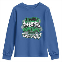 Funny Sneaker Lover Youth Sweatshirt I Make Shoe Contact Before Eye Contact