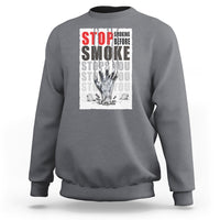 Anti Smoking Sweatshirt Stop Smoking Before Smoke Stops You - Wonder Print Shop