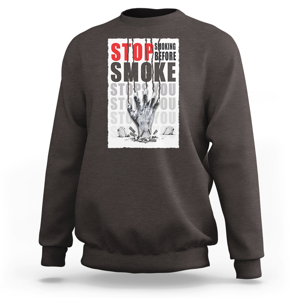 Anti Smoking Sweatshirt Stop Smoking Before Smoke Stops You - Wonder Print Shop