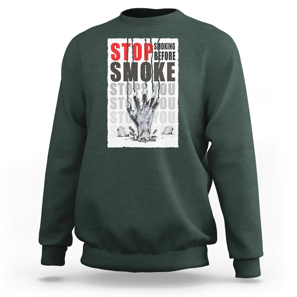 Anti Smoking Sweatshirt Stop Smoking Before Smoke Stops You - Wonder Print Shop