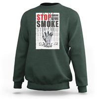 Anti Smoking Sweatshirt Stop Smoking Before Smoke Stops You - Wonder Print Shop