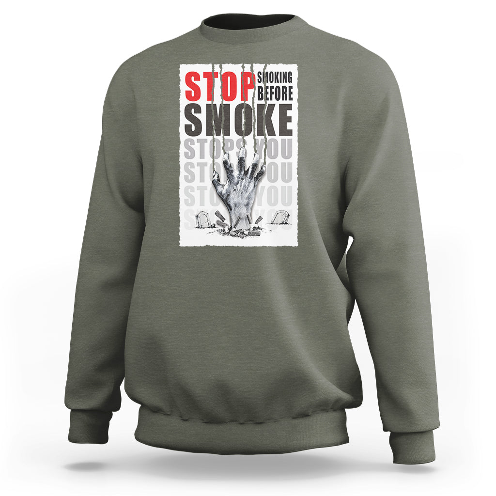 Anti Smoking Sweatshirt Stop Smoking Before Smoke Stops You - Wonder Print Shop
