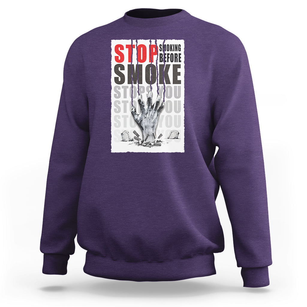 Anti Smoking Sweatshirt Stop Smoking Before Smoke Stops You - Wonder Print Shop