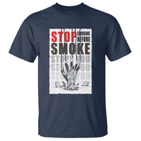 Anti Smoking T Shirt Stop Smoking Before Smoke Stops You - Wonder Print Shop