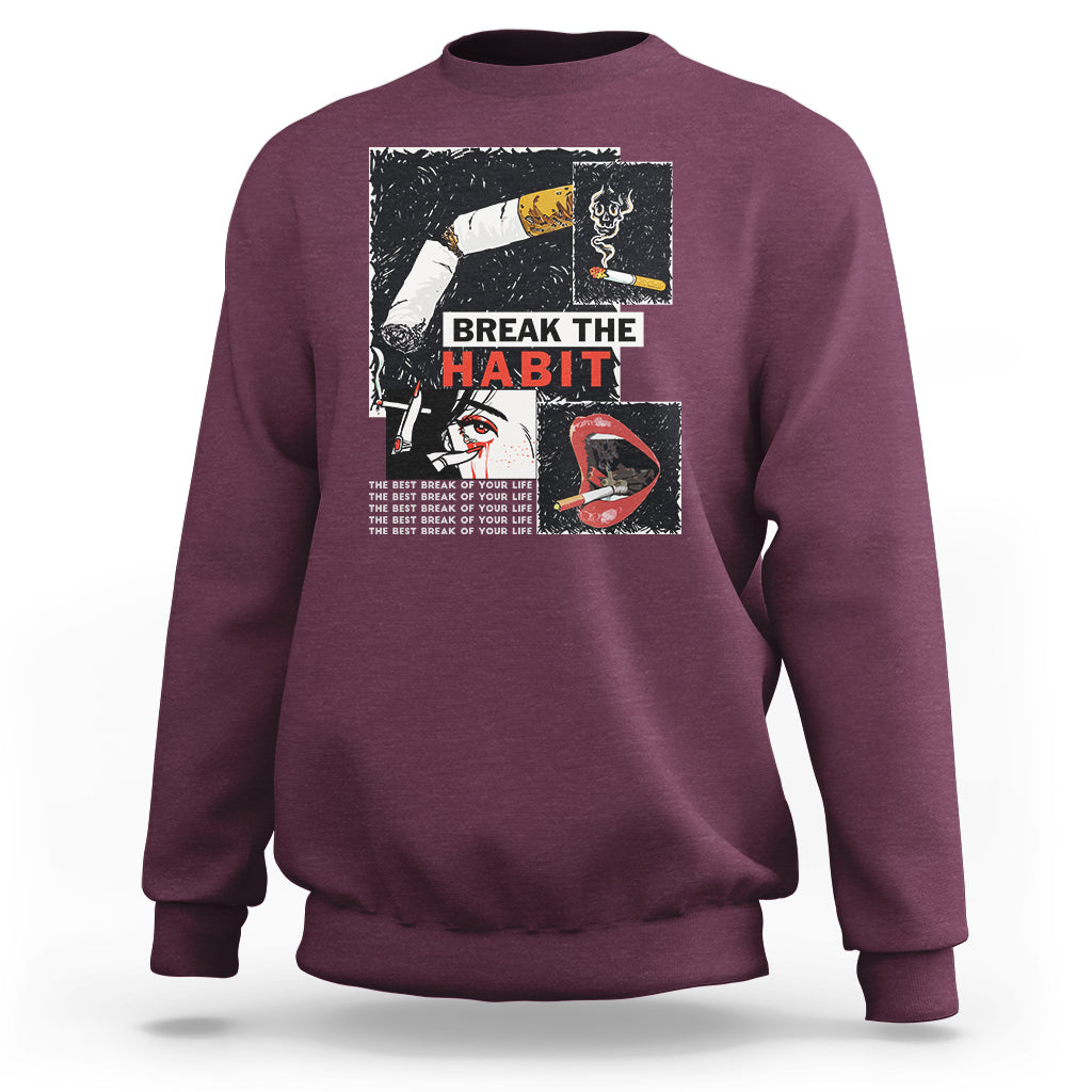 Anti Smoking Sweatshirt Break The Habit The Best Break Of Your Life - Wonder Print Shop