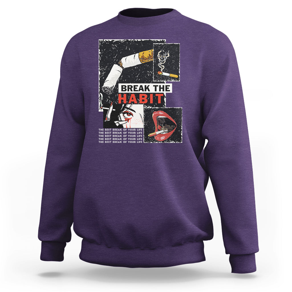 Anti Smoking Sweatshirt Break The Habit The Best Break Of Your Life - Wonder Print Shop