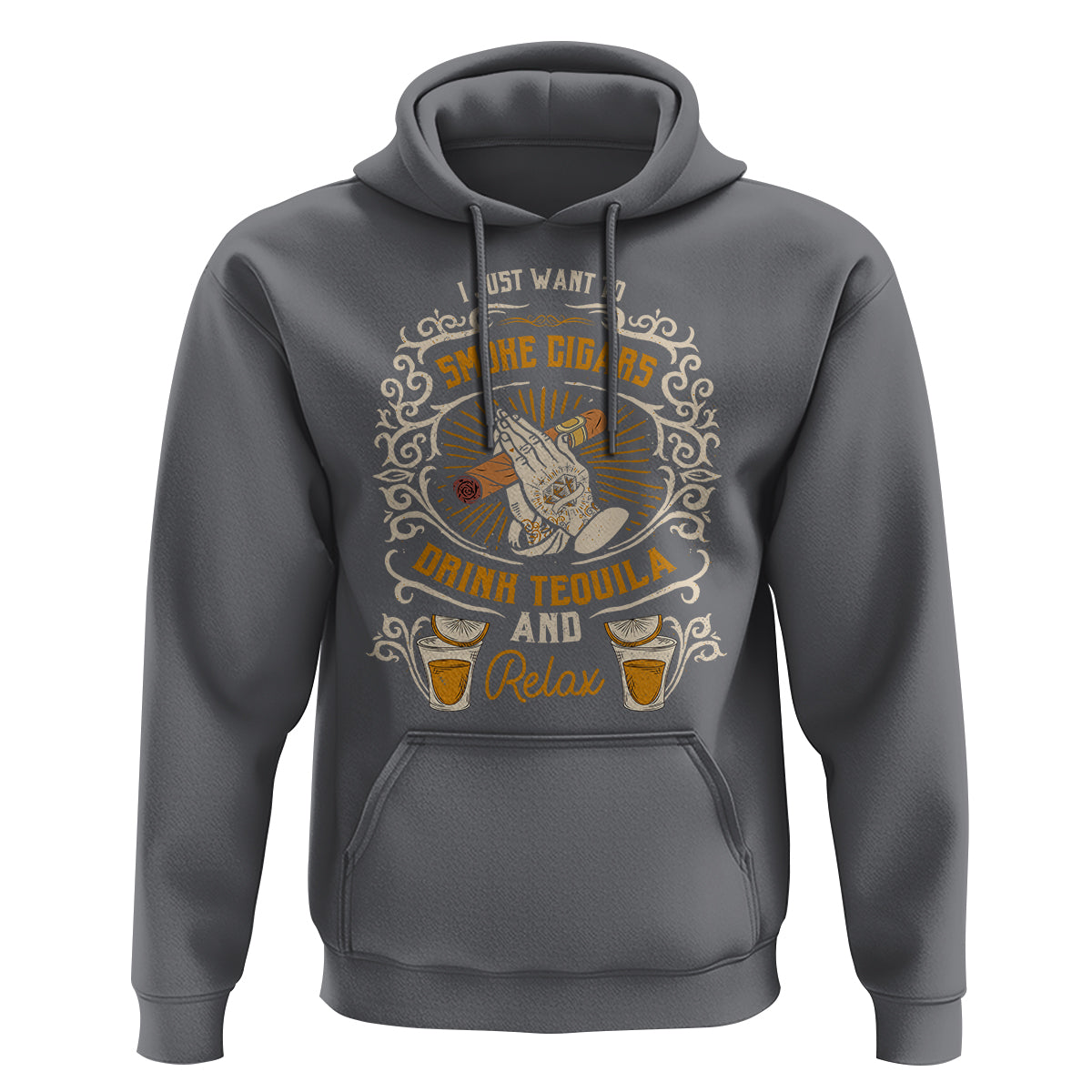 I Just Want To Smoke Cigars Drink Tequila And Relax Hoodie - Wonder Print Shop
