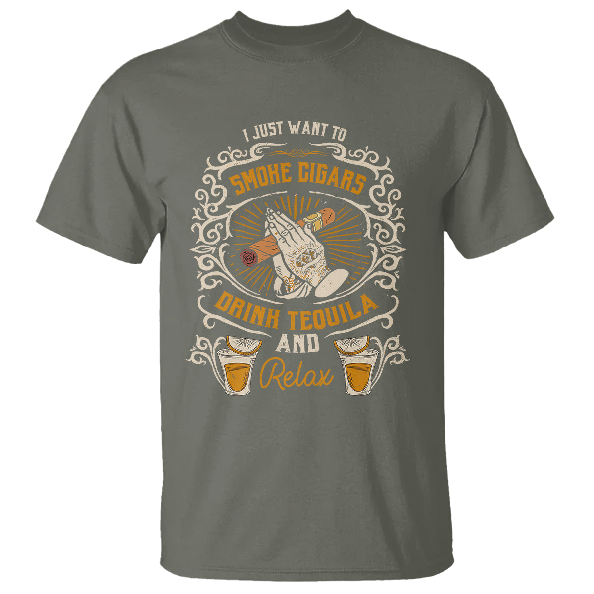 I Just Want To Smoke Cigars Drink Tequila And Relax T Shirt - Wonder Print Shop