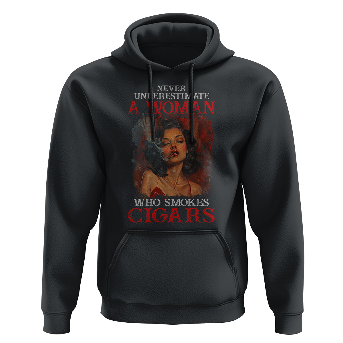 Never Underestimate A Woman Who Smokes Cigars Hoodie