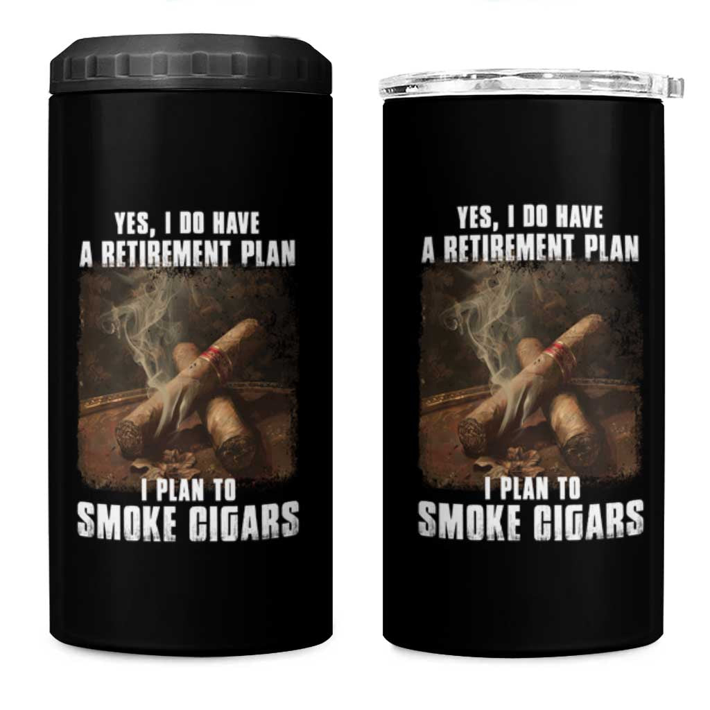Cigar Smoker Retirement 4 in 1 Can Cooler Tumbler I Plan To Smoke Cigars